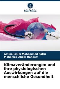 Produktbild: Klimaver&auml;nderungen und ihre physiologischen Auswirkungen auf die menschliche Gesundheit