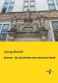Produktbild: Bremen - Die Geschichte einer deutschen Stadt