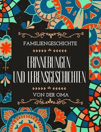 Produktbild: Erinnerungen und Lebensgeschichten von der Oma