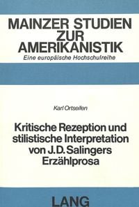 Produktbild: Kritische Rezeption und stilistische Interpretation von J.D. Salingers Erzaehlprosa