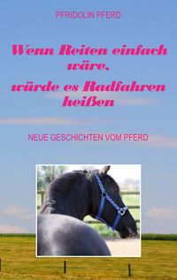 Produktbild: Wenn Reiten einfach w&auml;re, w&uuml;rde es Radfahren hei&szlig;en