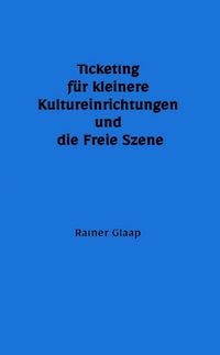 Produktbild: Ticketing f&uuml;r kleinere Kultureinrichtungen und die Freie Szene