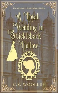 Produktbild: A Royal Wedding in Stickleback Hollow