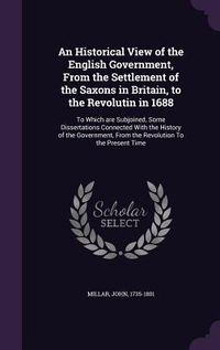 Produktbild: An Historical View of the English Government, From the Settlement of the Saxons in Britain, to the Revolutin in 1688