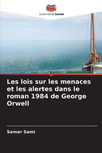 Produktbild: Les lois sur les menaces et les alertes dans le roman 1984 de George Orwell
