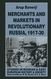 Produktbild: Merchants and Markets in Revolutionary Russia, 1917-30