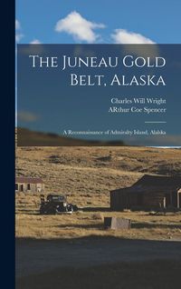 Produktbild: The Juneau Gold Belt, Alaska