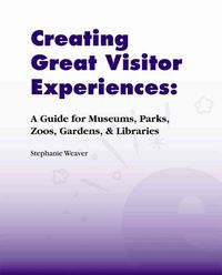 Produktbild: Weaver, S: Creating Great Visitor Experiences