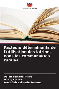 Produktbild: Facteurs d&eacute;terminants de l'utilisation des latrines dans les communaut&eacute;s rurales