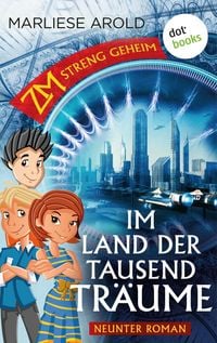 Produktbild: ZM - streng geheim: Neunter Roman: Im Land der tausend Tr&auml;ume