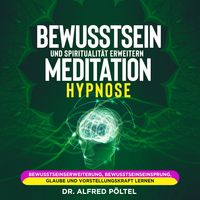 Produktbild: Bewusstsein und Spiritualit&auml;t erweitern - Meditation / Hypnose