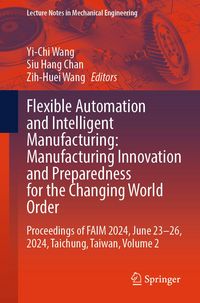 Produktbild: Flexible Automation and Intelligent Manufacturing: Manufacturing Innovation and Preparedness for the Changing World Order