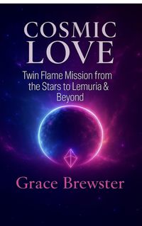 Produktbild: Cosmic Love Twin Flame Mission from the Stars to Lemuria & Beyond