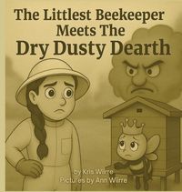 Produktbild: The Littlest Beekeeper Meets The Dry Dusty Dearth