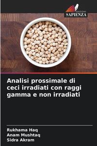 Produktbild: Analisi prossimale di ceci irradiati con raggi gamma e non irradiati