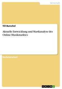 Produktbild: Aktuelle Entwicklung und Martkanalyse des Online-Musikmarktes