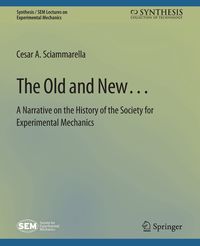 Produktbild: The Old and New&hellip; A Narrative on the History of the Society for Experimental Mechanics