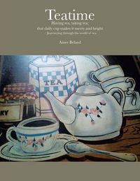 Produktbild: Teatime Having tea, taking tea; that daily cup makes it merry and bright