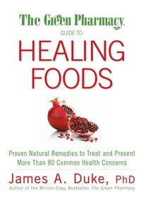 Produktbild: The Green Pharmacy Guide to Healing Foods