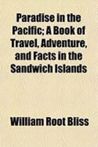 Produktbild: Paradise in the Pacific; A Book of Travel, Adventure, and Facts in the Sandwich Islands