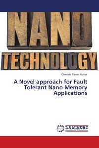 Produktbild: A Novel approach for Fault Tolerant Nano Memory Applications