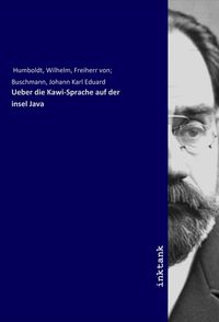 Bild vom Artikel Ueber die Kawi-Sprache auf der insel Java vom Autor Wilhelm Humboldt