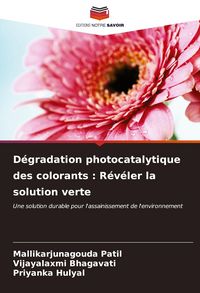 Produktbild: D&eacute;gradation photocatalytique des colorants : R&eacute;v&eacute;ler la solution verte