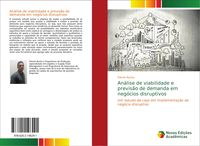 Produktbild: An&aacute;lise de viabilidade e previs&atilde;o de demanda em neg&oacute;cios disruptivos