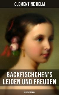 Produktbild: Backfischchen's Leiden und Freuden (M&auml;dchenroman)