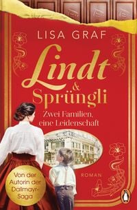 Lindt & Sprüngli (Lindt & Sprüngli Saga 1) von Lisa Graf