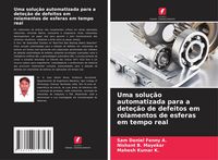 Produktbild: Uma solu&ccedil;&atilde;o automatizada para a dete&ccedil;&atilde;o de defeitos em rolamentos de esferas em tempo real