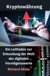 Produktbild: Kryptow&auml;hrung: Ein Leitfaden zur Erkundung der Welt der digitalen Verm&ouml;genswerte
