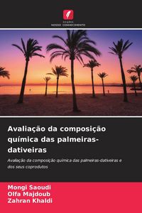 Produktbild: Avalia&ccedil;&atilde;o da composi&ccedil;&atilde;o qu&iacute;mica das palmeiras-dativeiras
