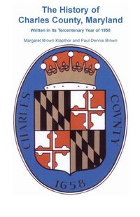 Produktbild: History of Charles County, Maryland, Written in Its Tercentenary Year of 1958