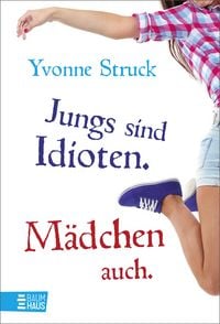 Produktbild: Jungs sind Idioten. M&auml;dchen auch.