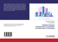 Produktbild: Volatile Organic Compounds in an urban environment of Ethiopia