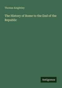 Produktbild: The History of Rome to the End of the Republic