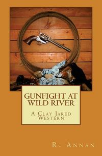 Produktbild: Gunfight at Wild River: A Clay Jared Western