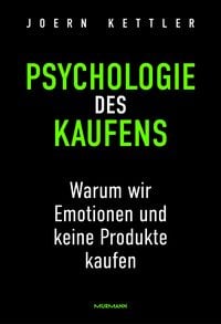 Produktbild: Psychologie des Kaufens. Warum wir Emotionen und keine Produkte kaufen