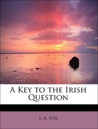 Produktbild: Fox, J: Key to the Irish Question