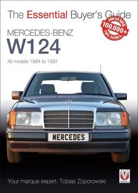 Bild vom Artikel Essential Buyers Guide Mercedes-Benz W124 All Models 1984 - 1997 vom Autor Tobias Zoporowski