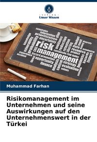 Produktbild: Risikomanagement im Unternehmen und seine Auswirkungen auf den Unternehmenswert in der T&uuml;rkei