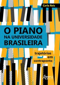Produktbild: O Piano na Universidade Brasileira: Trajet&oacute;rias em Contraponto