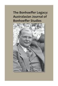 Produktbild: The Bonhoeffer Legacy: Australasian Journal of Bonhoeffer St