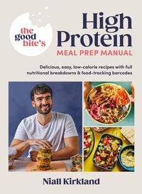 Produktbild: The Good Bite's High Protein Meal Prep Manual