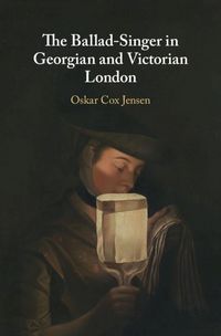 Produktbild: Ballad-Singer in Georgian and Victorian London