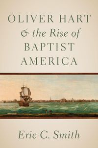 Produktbild: Oliver Hart and the Rise of Baptist America