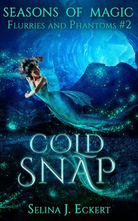Produktbild: Cold Snap (Seasons of Magic: Flurries & Phantoms, #2)