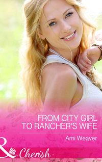Produktbild: From City Girl To Rancher's Wife