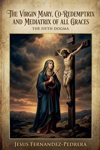 Produktbild: The Virgin Mary, Co-Redemptrix and Mediatrix of all Graces